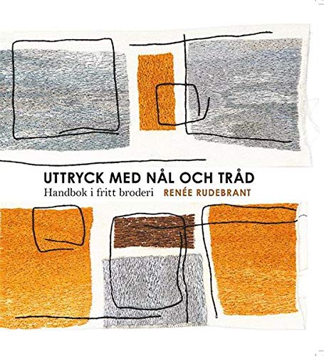 Uttryck med nål och tråd : handbok i fritt broderi (saddle_stitch)