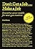 Don't Get a Job…Make a Job New Edition: Inventive career models for next-gen creatives