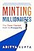 Minting Millionaires : The Time-Tested Path to Prosperity