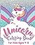 Unicorn Coloring Book: For ...