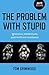 The Problem with Stupid: Ignorance, Intellectuals, Post-truth and Resistance