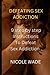 DEFEATING SEX ADDICTION: 9 ...