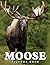 A Photo Book Of Moose: An A...