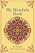 My Mandala Book by MAHNOOR FAREED