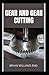 GEAR AND GEAR CUTTINGS: Cru...