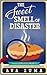 The Sweet Smell of Disaster