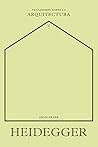 Heidegger sobre la arquitectura (Pensadores sobre la arquitectura) (Spanish Edition) Heidegger sobre la arquitectura (Pensadores sobre la arquitectura) (Spanish Edition)