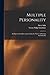 Multiple Personality: An Experimental Investigation Into the Nature of Human Individuality