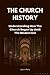 The Church History: Underst...