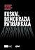 Euskal demokrazia patriarka...