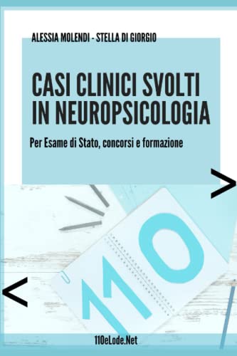 Casi Clinici svolti in Neuropsicologia (Back to Basics) (Italian Edition)