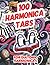 100 harmonica tabs | Songbook for beginners | For 10 hole C Diatonic Harmonica |200 pages with beautiful harmonica photos: First 100 Songs You Should Play on Harmonica