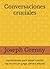 Conversaciones cruciales: Herramientas para hablar cuando hay mucho en juego, tercera edición (Spanish Edition)