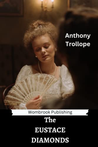 The Eustace Diamonds: The third of the "Palliser" series of novels