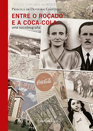 Entre o roçado e a Coca-Cola: uma sociobiografia (Portuguese Edition)