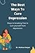 The Best Ways To Cure Depre...