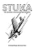 STUKA: The Doctrine of the German Dive-Bomber