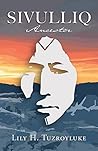 Sivulliq by Lily H. Tuzroyluke