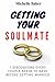 GETTING YOUR SOULMATE: 7 Di...