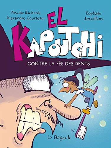 El Kapoutchi contre la fée des dents (NON CLASSE) (French Edition)