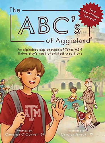 The ABC's of Aggieland: An alphabet exploration of Texas A&M University's most cherished traditions (Hardcover)