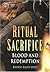 Ritual Sacrifice: Blood and Redemption