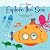 Rowe+Rinn Explore the Sea (The Adventures of Rowe+rinn)
