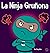 La Ninja Gruñona: Un libro para niños sobre la gratitud y la perspectiva (Ninja Life Hacks Spanish) (Spanish Edition)