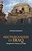 Sectarianism in Iraq: Antagonistic Visions of Unity (Columbia/Hurst)