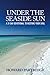 Under the Seaside Sun: A 31...