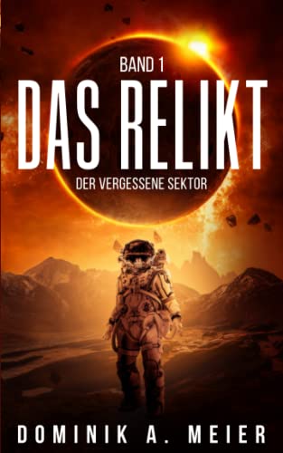 Das Relikt: Band 1: Der vergessene Sektor (Paperback)