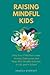 RAISING MINDFUL KIDS by Angela Stewart