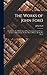 The Works of John Ford: Introduction by Gifford. List of Plays. Commendatory Verses. the Lover's Melancholy. 'tis Pity She's a Whore. the Broken Heart