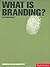 What is Branding? (Essential Design Handbooks)