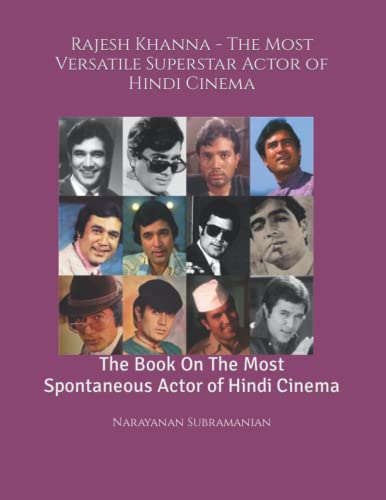 Rajesh Khanna - The Most Versatile Superstar Actor of Hindi Cinema: The Book On The Most Underrated Actor of Hindi Cinema (Paperback)