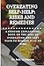 OVEREATING SELF-HELP: RISKS AND REMEDIES: A concise explanatory book on the risk of overeating and easy ways to remedy it in no time