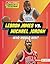LeBron James vs. Michael Jordan: Who Would Win? (All-Star Smackdown (Lerner ™ Sports))