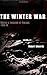 The Winter War: Russia's Invasion of Finland, 1939-1940