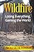 Wildfire: Losing Everything, Gaining the World