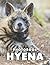 A Photo Book Of Hyena: A Gr...