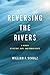 Reversing the Rivers: A Mem...