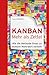 Kanban – mehr als Zettel: Wie die Methode Ihnen zu echtem Mehrwert verhilft (German Edition)