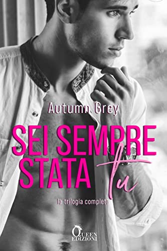 Sei sempre stata tu (Grace Trilogy Vol. 4) (Italian Edition)