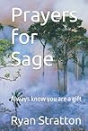 Prayers for Sage: Always know you are a gift