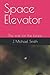 Space Elevator: The war for the future