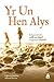 Un Hen Alys, Yr by Lisa Genova