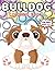 Bulldog Coloring Book For K...