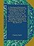 A Theological Dictionary, Containing Definitions of All Religious Terms: A Comprehensive View of Every Article in the System of Divinity : An ... in the Religious World, from the Birth of