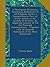 A Theological Dictionary: Containing Definitions of All Religious Terms; a Comprehensive View of Every Article in the System of Divinity; an Impartial ... an Accurate Statement of the Most Remarkabl