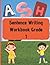 Sentence Writing Workbook G...